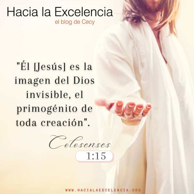 Jesús, la imagen del Dios invisible | Hacia la Excelencia